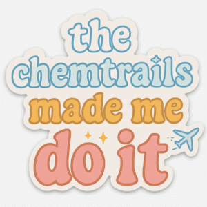 Chemtrails Quote Sticker